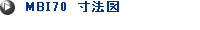 MBI70�@���@�}